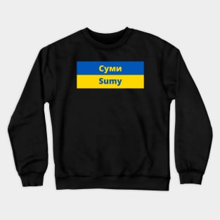 Sumy City in Ukraine Flag Crewneck Sweatshirt